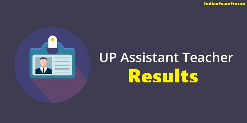 UP Assistant Teachers Exam Recruitment Results 2020